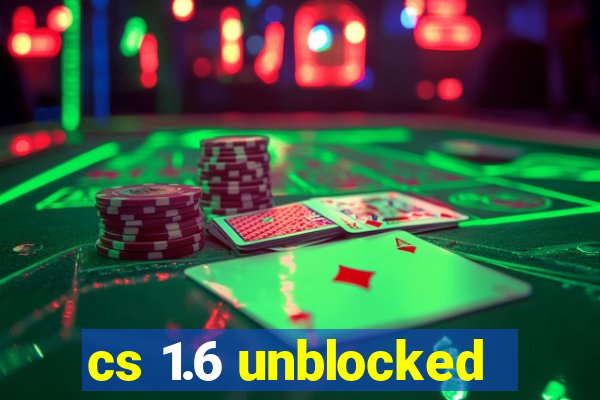cs 1.6 unblocked